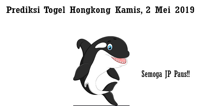 Prediksi Togel Hongkong Kamis, 2 Mei 2019