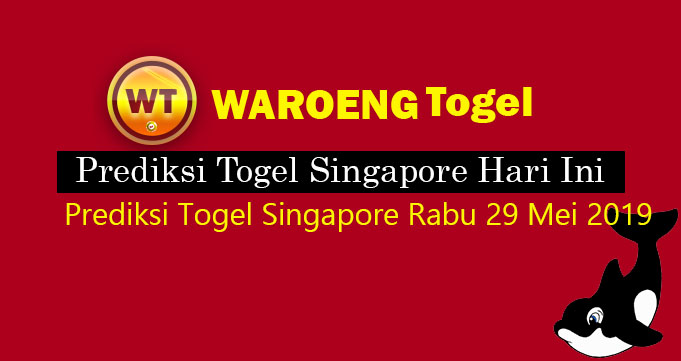 Prediksi Togel Singapore Rabu, 29 Mei 2019