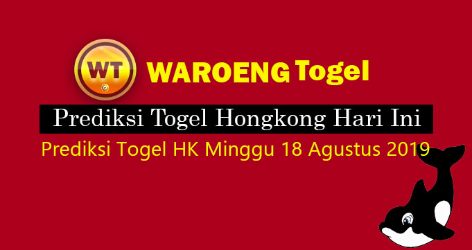 Prediksi Togel Hongkong Minggu 18 Agustus 2019