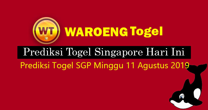 Prediksi Togel Singapore Minggu 11 Agustus 2019