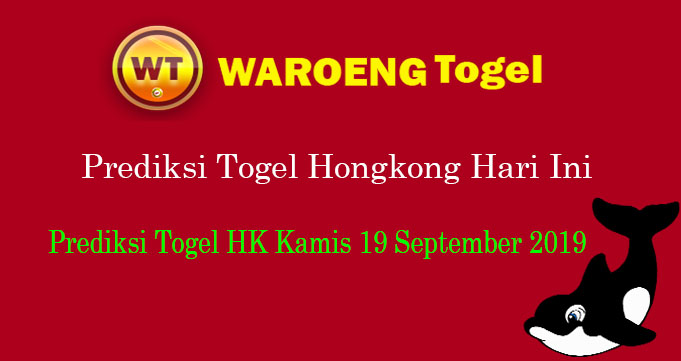 Prediksi Togel Hongkong Kamis 19 September 2019
