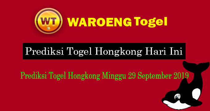 Prediksi Togel Hongkong Minggu 29 September 2019