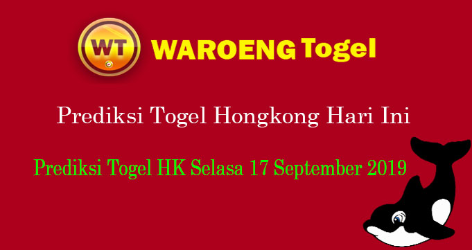 Prediksi Togel Hongkong Selasa 17 September 2019