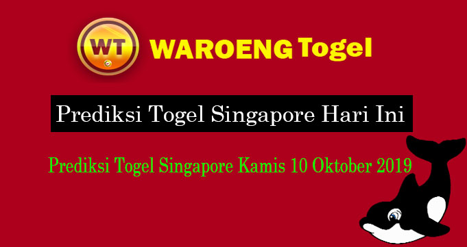 Prediksi Togel Singapore Kamis 10 Oktober 2019