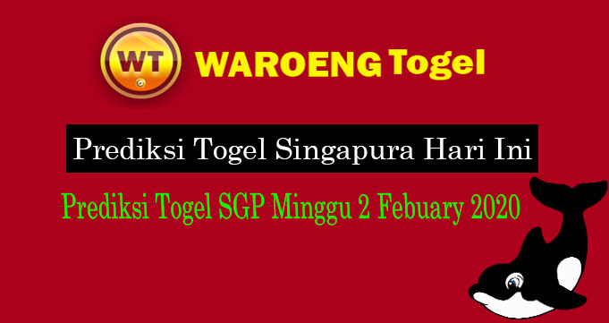 Prediksi Togel Singapura Minggu 2 Febuary 2020