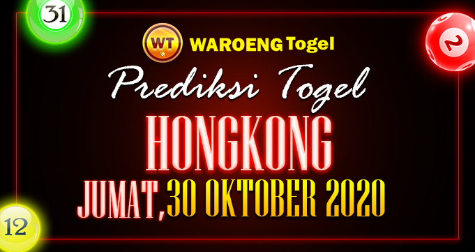 Prediksi Togel Hongkong Jumat 30 Oktober 2020