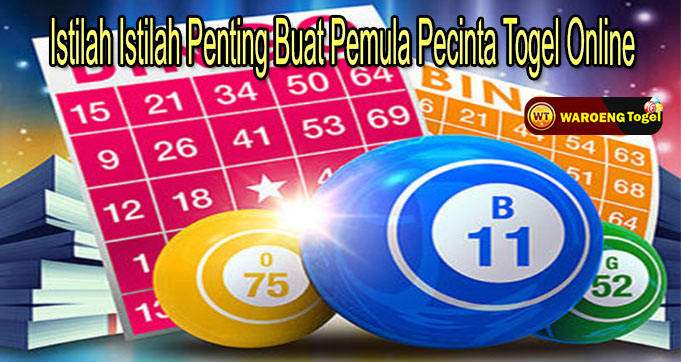 Istilah Istilah Penting Buat Pemula Pecinta Togel Online