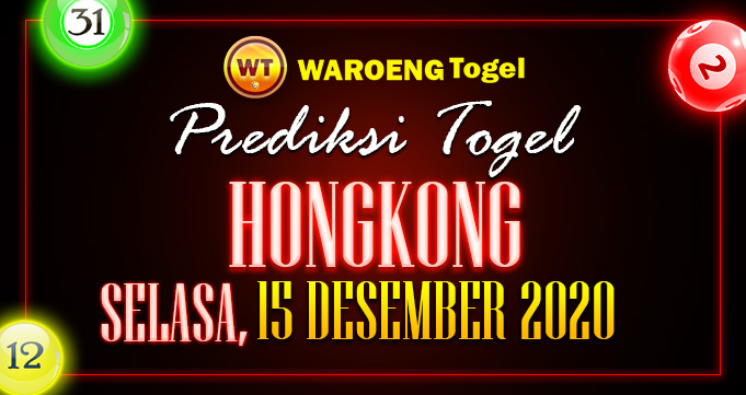 Prediksi Togel Hongkong Selasa 15 Desember 2020