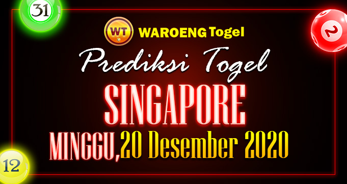 Prediksi Togel Singapura Minggu 20 Desember 2020