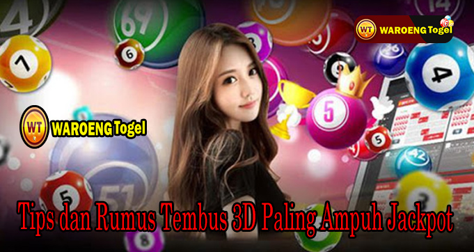 Tips dan Rumus Tembus 3D Paling Ampuh Jackpot