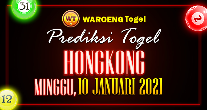 Prediksi Togel Hongkong Minggu 10 Januari 2021