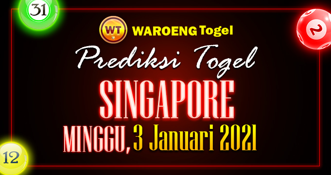 Prediksi Togel Singapura Minggu 3 Januari 2021