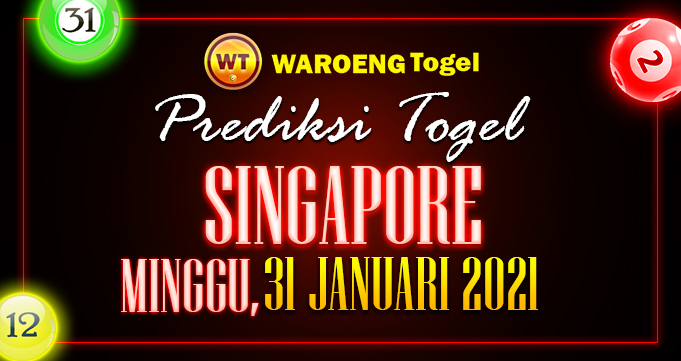 Prediksi Togel Singapura Minggu 31 Januari 2021