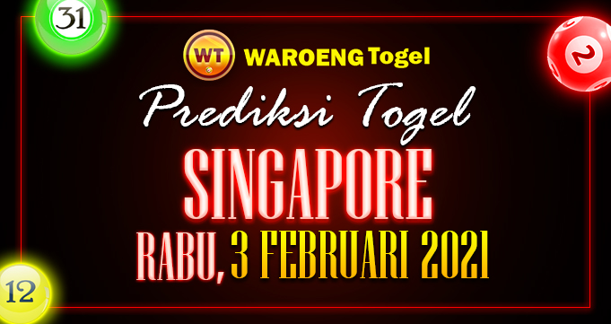Prediksi Togel Singapura Rabu 3 Februari 2021