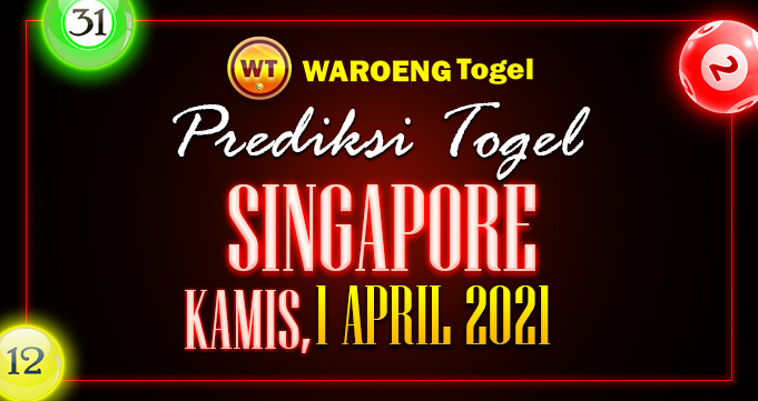 Prediksi Togel Singapura Kamis 1 April 2021