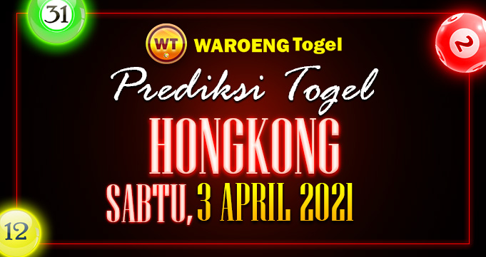 Prediksi Togel Hongkong Sabtu 3 April 2021