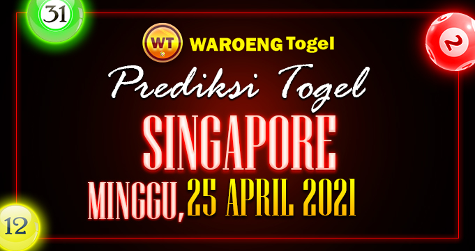 Prediksi Togel Singapura Minggu 25 April 2021