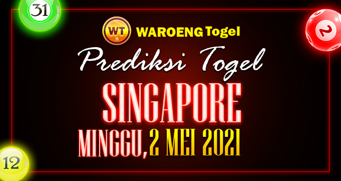 Prediksi Togel Singapura Minggu 2 Mei 2021