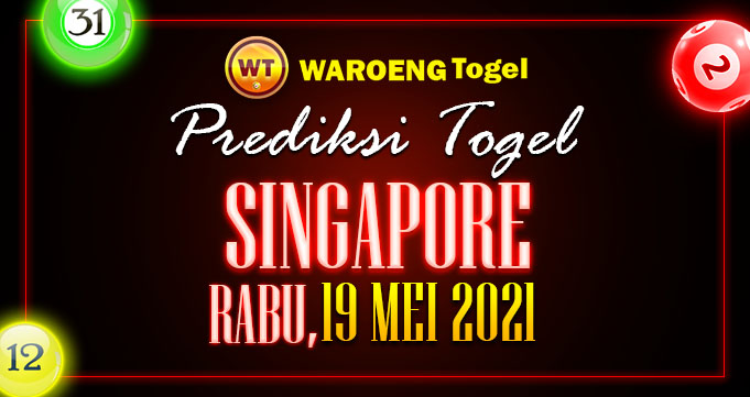 Prediksi Togel Singapura Rabu 19 Mei 2021