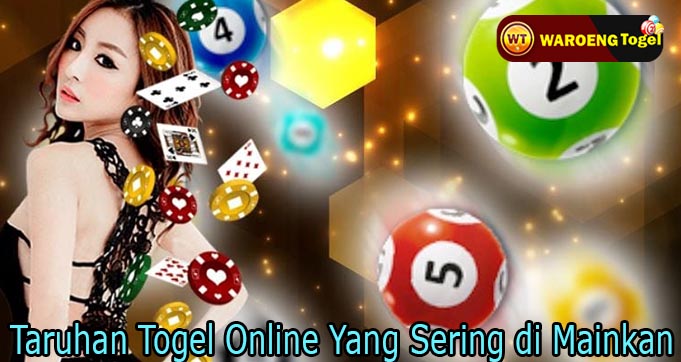 Taruhan Togel Online Yang Sering di Mainkan