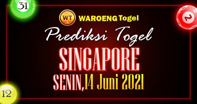 Prediksi Togel Singapura Senin 14 Juni 2021