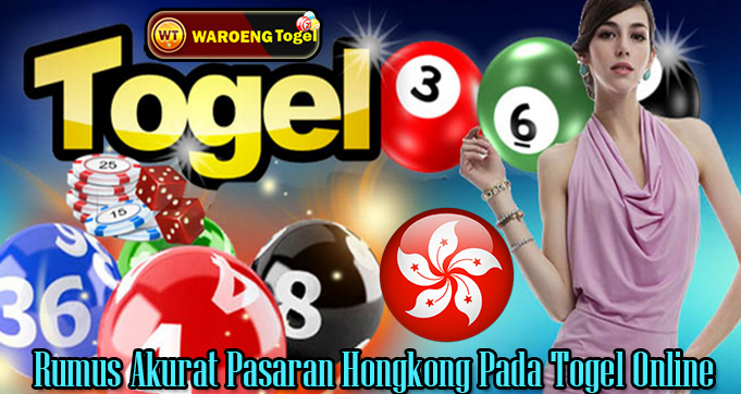 Rumus Akurat Pasaran Hongkong Pada Togel Online