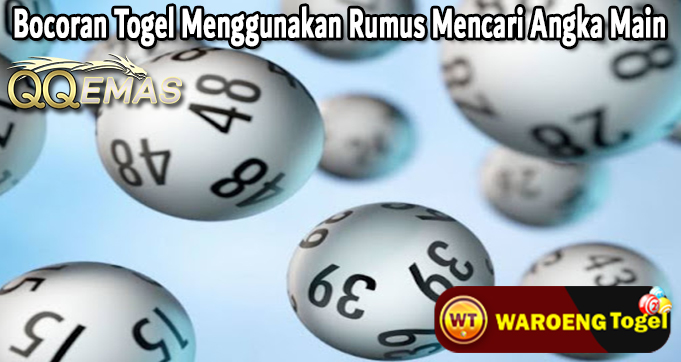 Bocoran Togel Menggunakan Rumus Mencari Angka Main