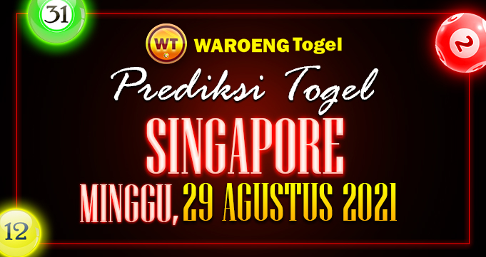 Prediksi Togel Bocoran Singapura Minggu 29 Agustus 2021