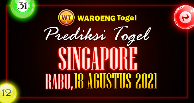 Prediksi Togel Bocoran Singapura Rabu 18 Agustus 2021