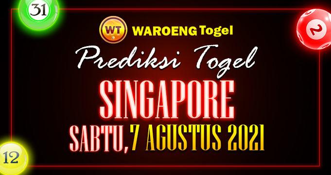 Prediksi Togel Singapura Sabtu 7 Agustus 2021