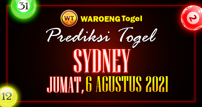 Prediksi Togel Sydney Jumat 6 Agustus 2021