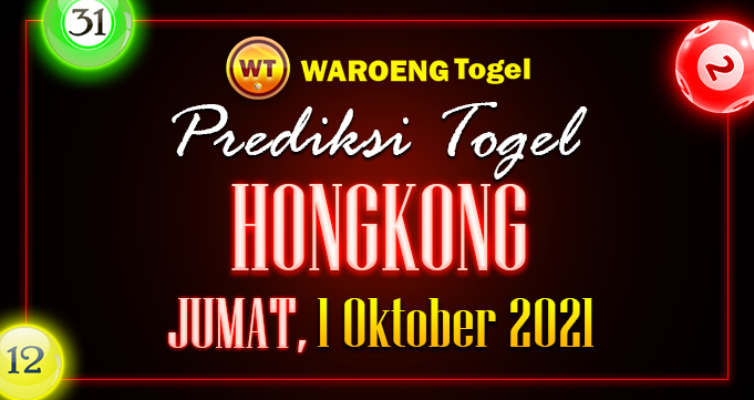 Prediksi Togel Bocoran Hongkong Jumat 1 Oktober 2021