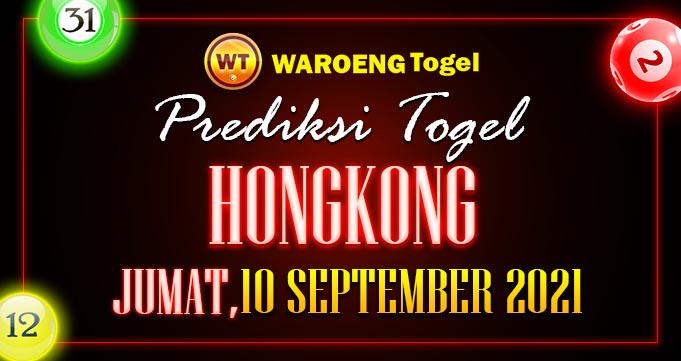 Prediksi Togel Bocoran Hongkong Jumat 10 Septemb 2021