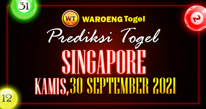 Prediksi Togel Bocoran Singapura Kamis 30 Septem 2021