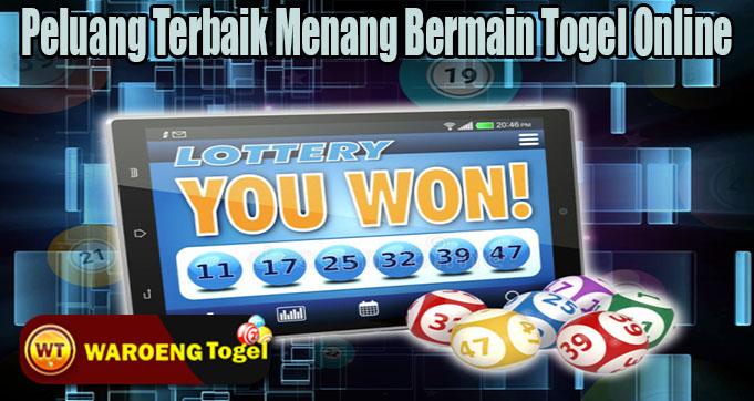 Peluang Terbaik Menang Bermain Togel Online