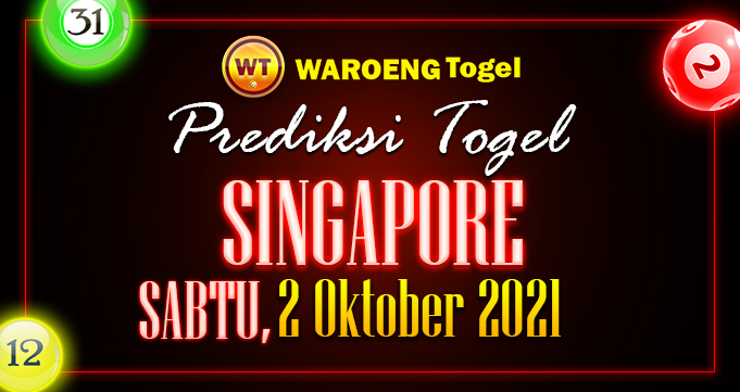 Prediksi Togel Bocoran Singapura Sabtu 2 Oktober 2021