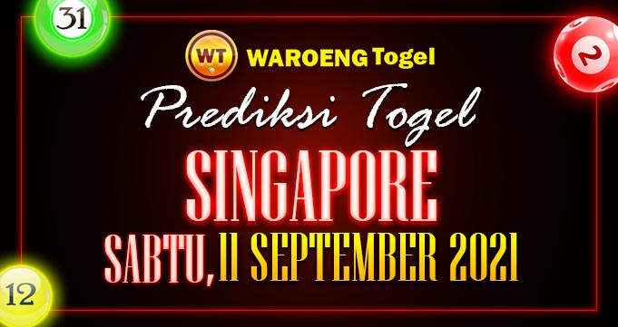 Prediksi Togel Bocoran Singapura Sabtu 11 Septemb 2021