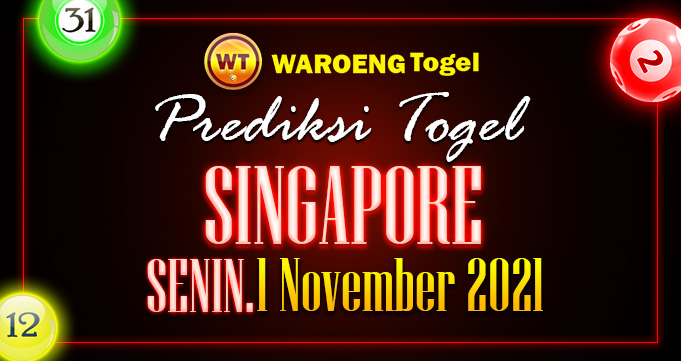 Prediksi Togel Bocoran Singapura Senin 1 November 2021