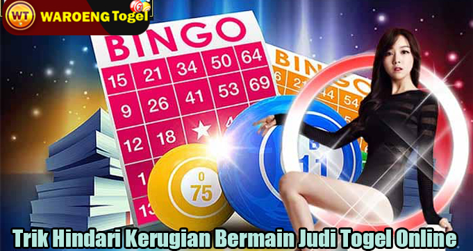 Trik Hindari Kerugian Bermain Judi Togel Online