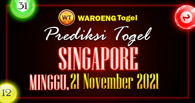 Prediksi Togel Bocoran Singapura Minggu 21 Nov 2021