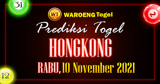 Prediksi Togel Bocoran Hongkong Rabu 10 Nov 2021