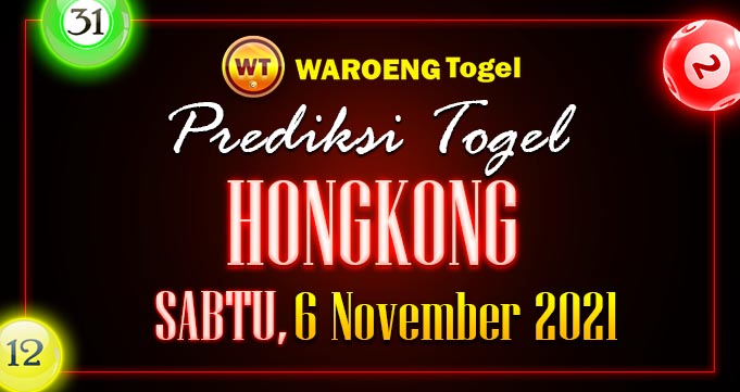 Prediksi Togel Bocoran Hongkong Sabtu 6 November 2021