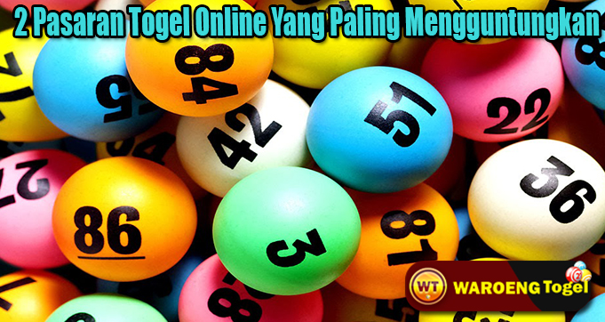 2 Pasaran Togel Online Yang Paling Mengguntungkan