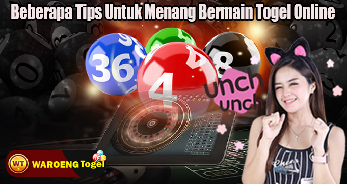 Beberapa Tips Untuk Menang Bermain Togel Online