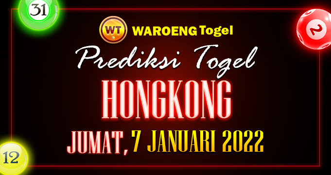 Prediksi Togel Bocoran Hongkong Jumat 7 Januari 2022