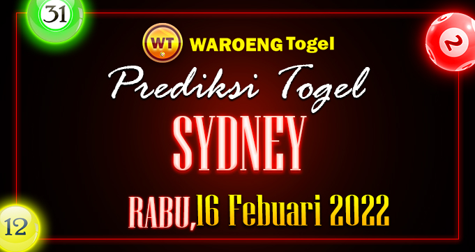 Prediksi Togel Bocoran Sydney Rabu 16 Febuari 2022