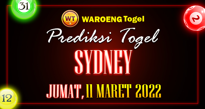 Prediksi Togel Bocoran Sydney Jumat 11 Maret 2022