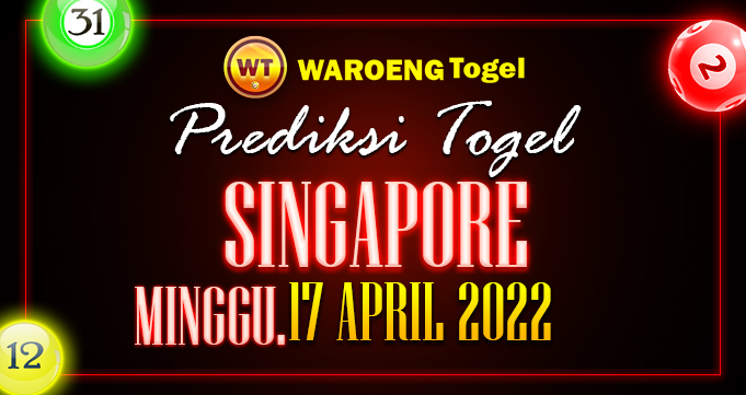 Prediksi Togel Bocoran Singapura Minggu 17 April 2022