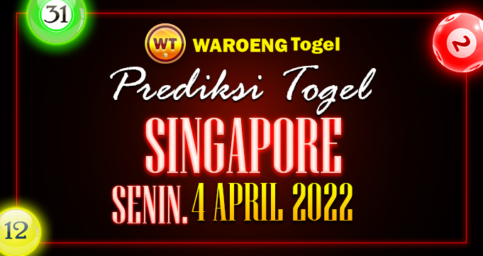 Prediksi Togel Bocoran Singapura Senin 4 April 2022
