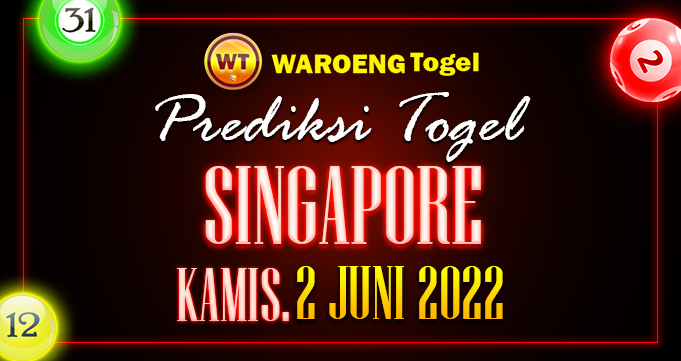 Prediksi Togel Bocoran Singapura Kamis 2 Juni 2022